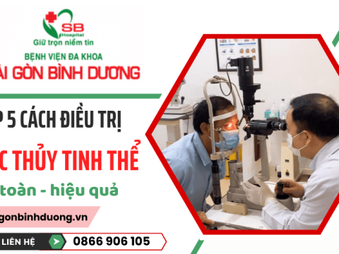 Top 5 cách điều trị đục thủy tinh thể hiệu quả, an toàn